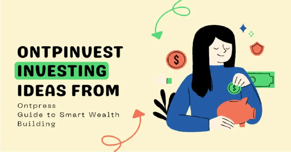 ontpinvest investing ideas from ontpress