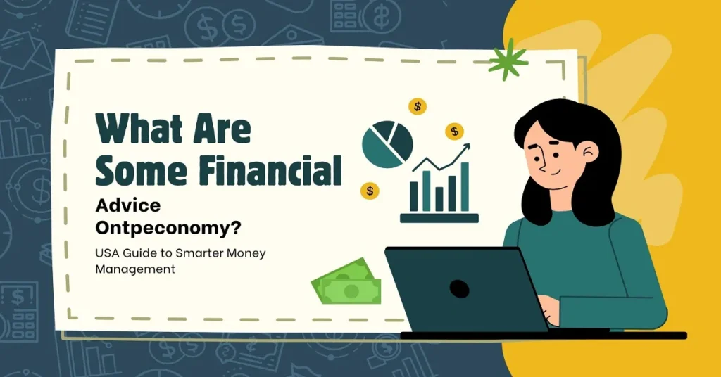 what are some financial advice ontpeconomy